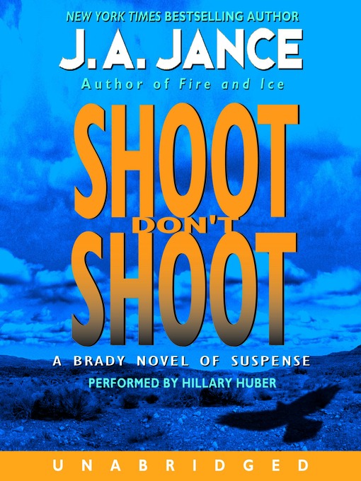 Title details for Shoot Don't Shoot by J. A. Jance - Available